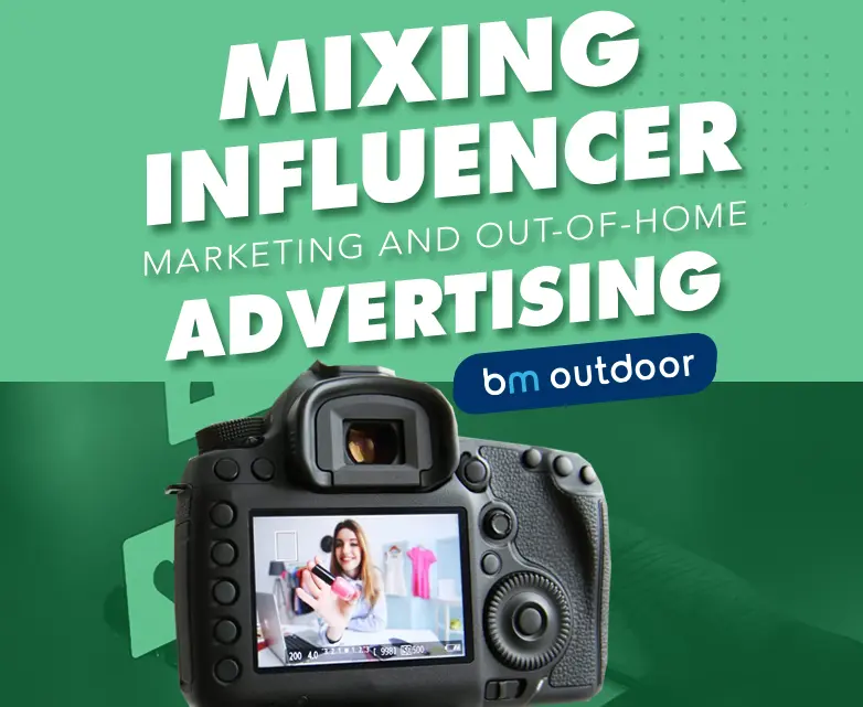 Mixing Influencer Marketing And Out-of-Home Advertising 