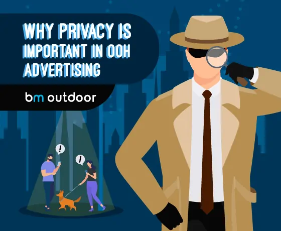 WHY PRIVACY IS IMPORTANT IN OOH ADVERTISING