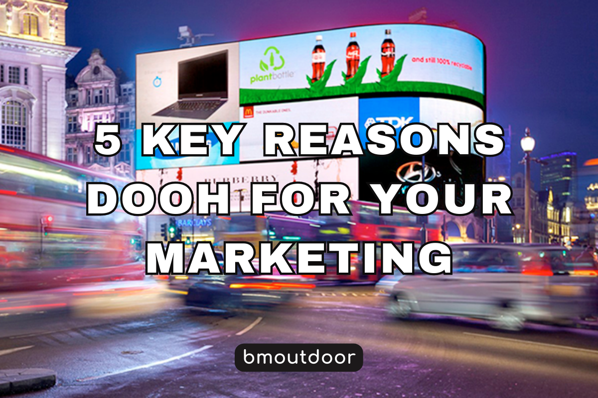 5 Key DOOH Reason For Your Marketing