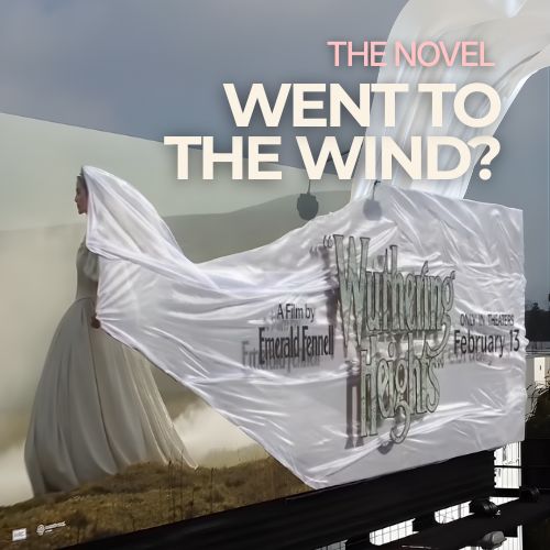 Wuthering Heights breaks the billboard frame with a wind-moved 3D dress
