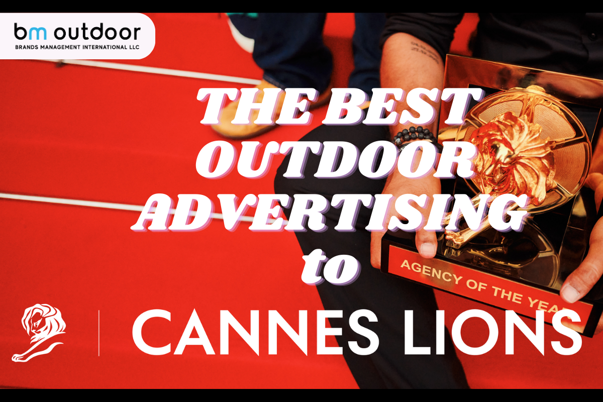 THE BEST OUTDOOR ADVERTISING IN THE WORLD, ACCORDING TO CANNES LIONS 2023