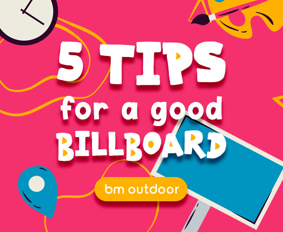 5 TIPS FOR A GOOD BILLBOARD