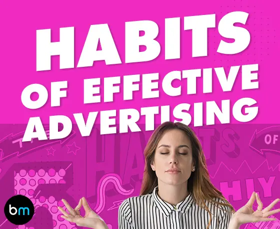 The 5 Habits of Highly Effective Advertising