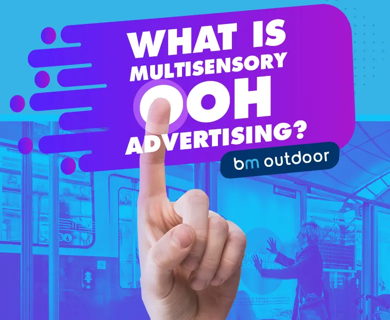 WHAT IS MULTISENSORY OOH ADVERTISING?