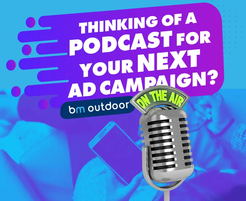 Thinking of a Podcast for your Next Ad Campaign? 