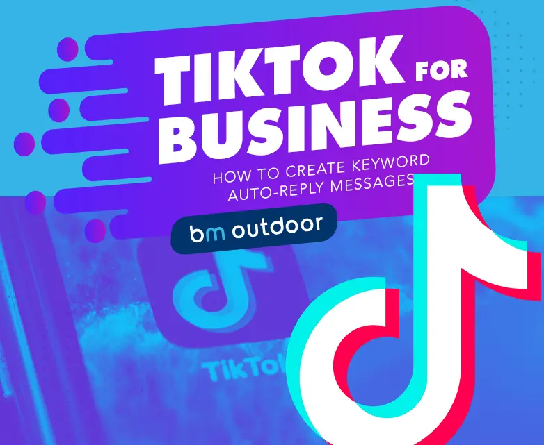 TIKTOK FOR BUSINESS: HOW TO CREATE KEYWORD AUTO-REPLY MESSAGES 