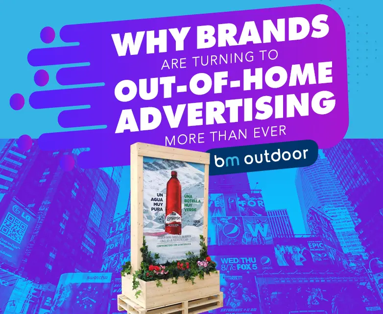 Why Brands Are Turning To Out-of-home Advertising More Than Ever